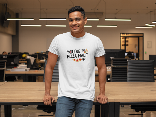 You’re the Pizza Half T-Shirt – Made for Cheesy Love